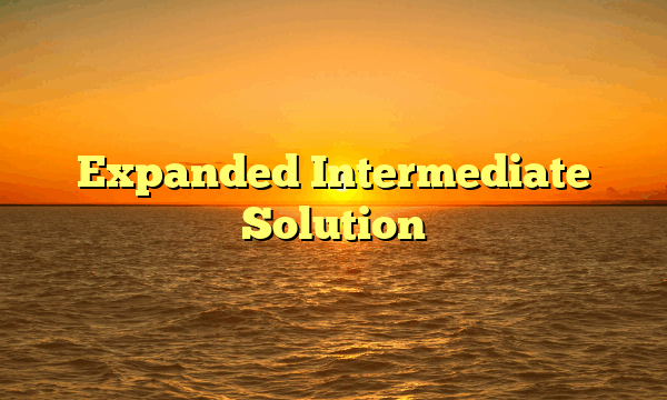 Expanded Intermediate Solution