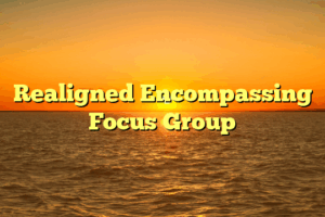 Realigned Encompassing Focus Group