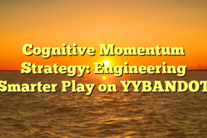 Cognitive Momentum Strategy: Engineering Smarter Play on YYBANDOT