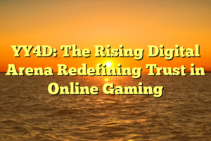 YY4D: The Rising Digital Arena Redefining Trust in Online Gaming